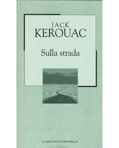 LA BIBLIOTECA DI REPUBBLICA  14 Kerouac: sulla strada A91