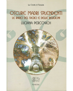 Luciana Percovich: Oscure Madri Splendenti ed. Venexia A01