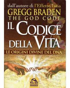 Gregg Braden: The God Code Il Codice della Vita ed. Macro A01